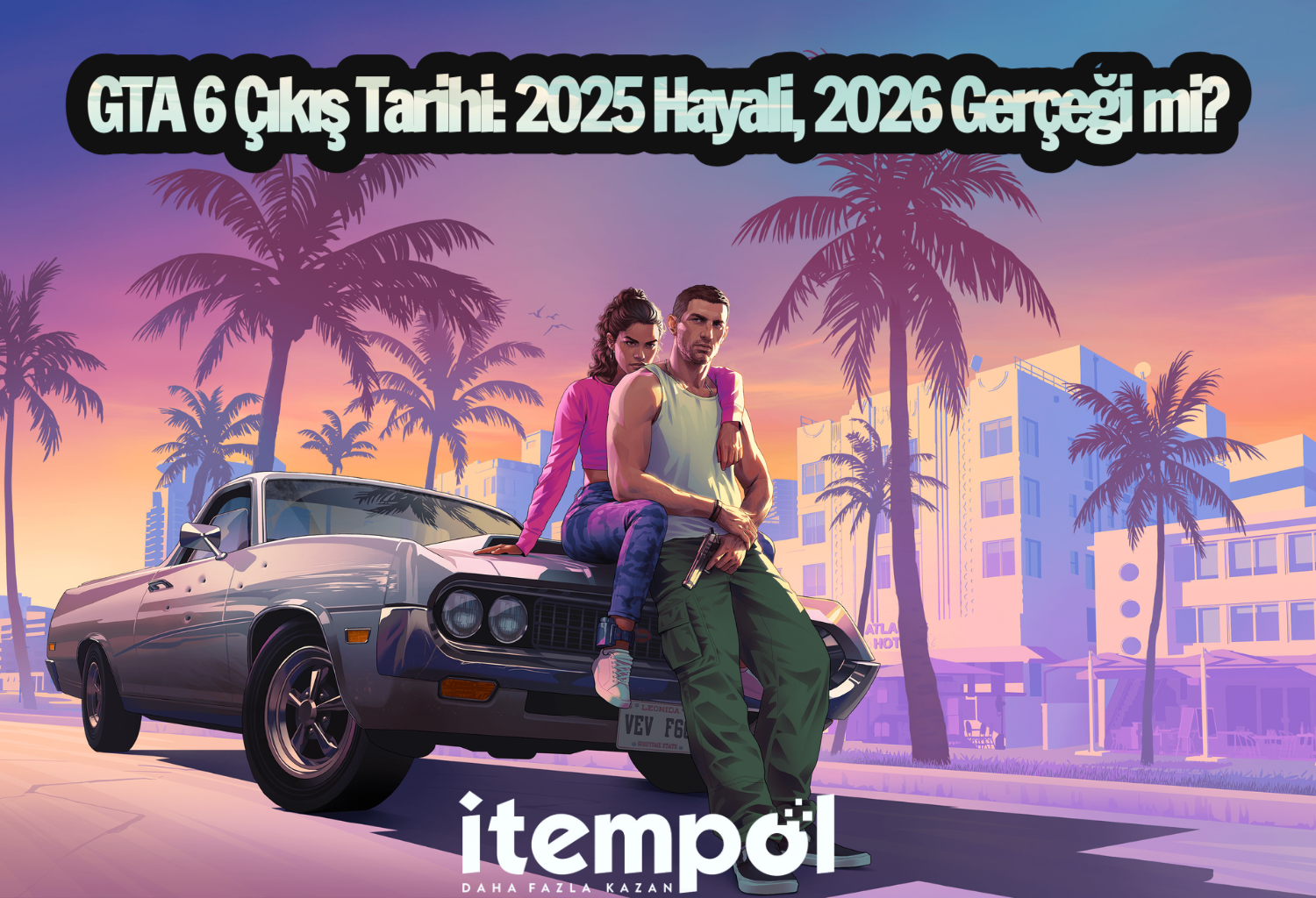 GTA 6 Ne Zaman Çıkıyor? 2026 Ertelenme Haberleri ve GTA Online 2 Detayları