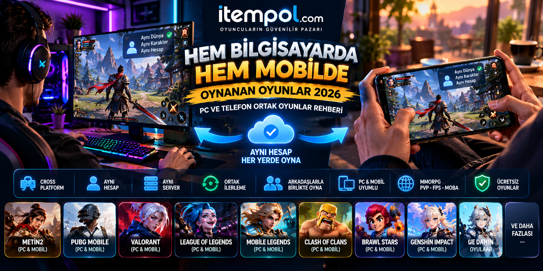 Hem Bilgisayarda Hem Mobilde Oynanan Oyunlar 2026: PC Mobil Oyunlar