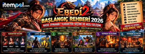 Ebedi2 Başlangıç Rehberi 2026: Nasıl Oynanır ve Karakter Seçimi