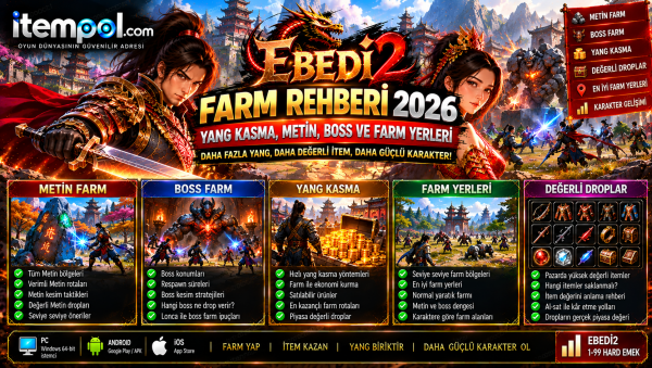 Ebedi2 Farm Rehberi 2026: Yang, Metin ve Boss Farm