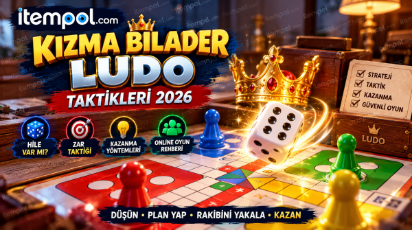 Kızma Bilader Ludo Taktikleri 2026: Hile, Zar ve Kazanma Rehberi