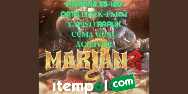 Marian2 55-120 Orta Emek-Farm Server 1 Aralık Cuma Günü Açılıyor