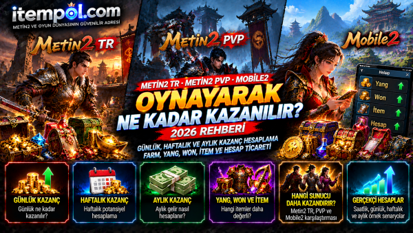 Metin2 Oynayarak Ayda Ne Kadar Kazanılır? TR, PVP ve Mobile2 2026