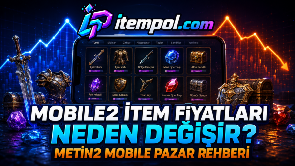 Mobile2 item fiyatları, Mobile2 Global item, Metin2 Mobile pazar, ucuz Mobile2 item, itempol.com