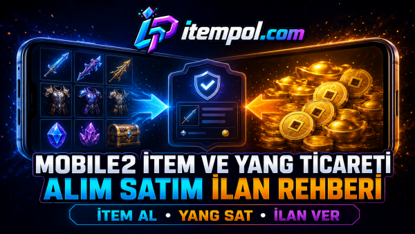 Mobile2 item ticareti, Mobile2 Yang ticareti, Mobile2 alım satım, Metin2 Mobile ilanları, itempol.com