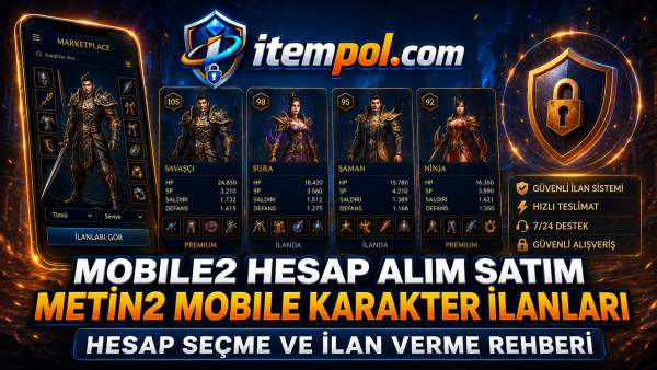 Mobile2 hesap alım satım, Mobile2 Global hesap, Metin2 Mobile karakter, Mobile2 hesap ilanları, itempol.com