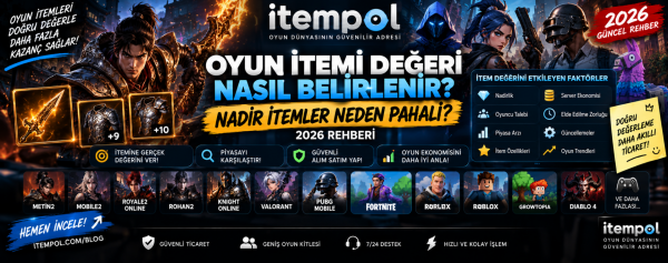 Oyun İtemi Değeri Nasıl Belirlenir? Nadir İtemler Neden Pahalı? 2026