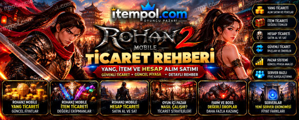 Rohan2 Mobile Ticaret Rehberi: Yang, İtem ve Hesap Alım Satımı 2026
