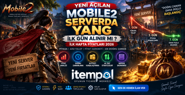 Yeni Açılan Mobile2 Serverda Yang İlk Gün Alınır mı? İlk Hafta Fiyatları 2026